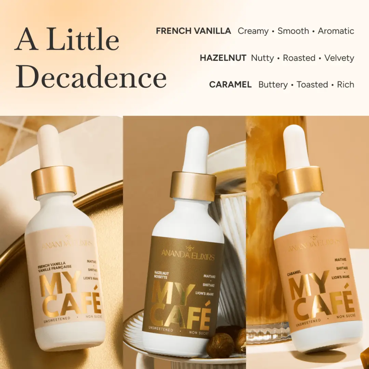 three images of individual white dropper bottles all titled my cafe with different flavours for each bottle and a neutral colour palate with the top of the image having the product information that says a little decadence, French vanilla, hazelnut, and caramel