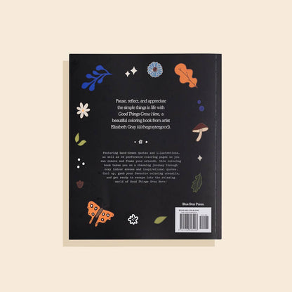 Good Things Grow Here – Floral Coloring Book