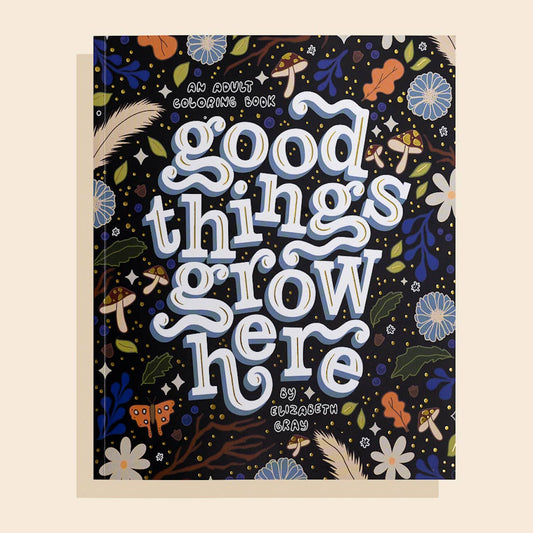 Cover of 'Good Things Grow Here' floral coloring book featuring a detailed illustration with floral elements and the title text in a decorative font.
