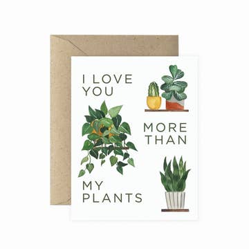 a plant themed card that says I love you more than my plants on a white background