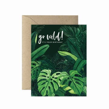 a plant themed card that says go wild its your birthday on a white background