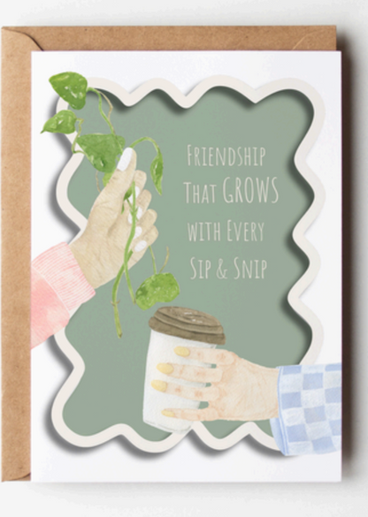 Card with illustration of hands holding a plant and coffee cup, text 'Friendship That Grows with Every Sip & Snip'.