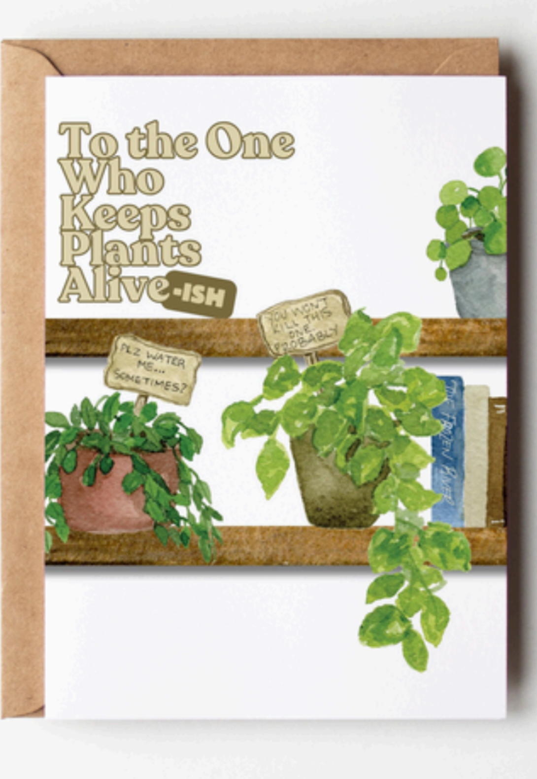 watercolour Greeting card with plants and text 'To the One Who Keeps Plants Alive-ish' on a white background.